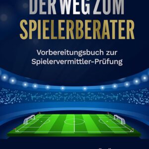 Der Weg zum Spielerberater: Vorbereitungsbuch zur Spielervermittler-Prüfung | Book