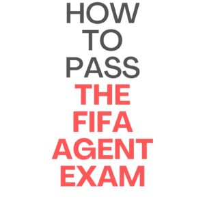 How to Pass the FIFA Football Agent Exam: 2025 Edition