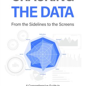Cracking the Data: From the Sidelines to the Screens | Book