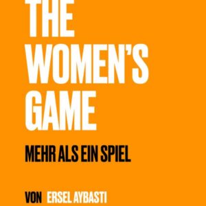 The Women’s Game: Mehr als ein Spiel (German Edition)