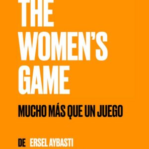 The Women’s Game: Mucho Más que un Juego (Spanish Edtion)