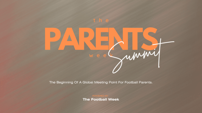 The Parents Week Summit, a global online meeting point for football parents, powered by The Football Week.